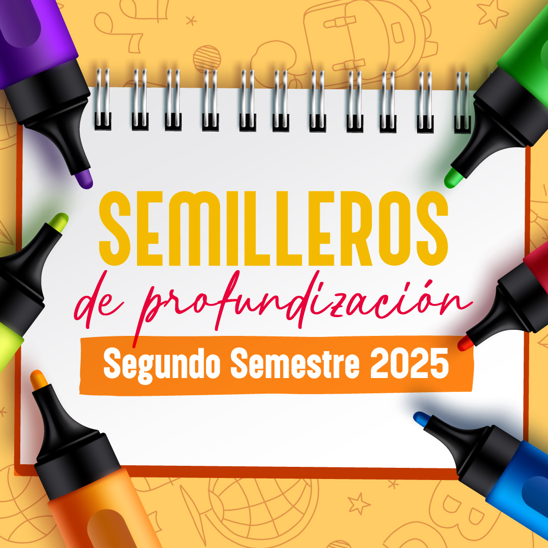 ¡Inscríbete a los Semilleros de Profundización!